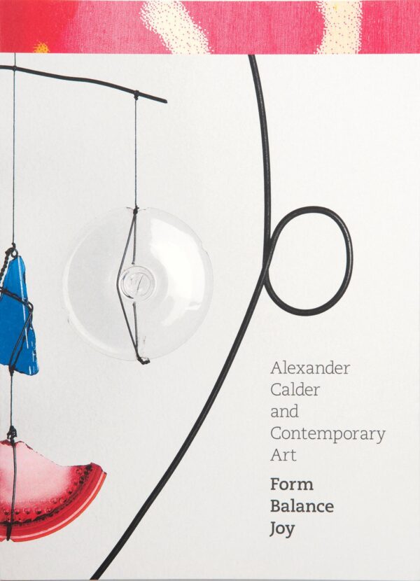 A partial face formed from wire and glass appears next to small text reading Alexander Calder and Contemporary Art Form Balance Joy