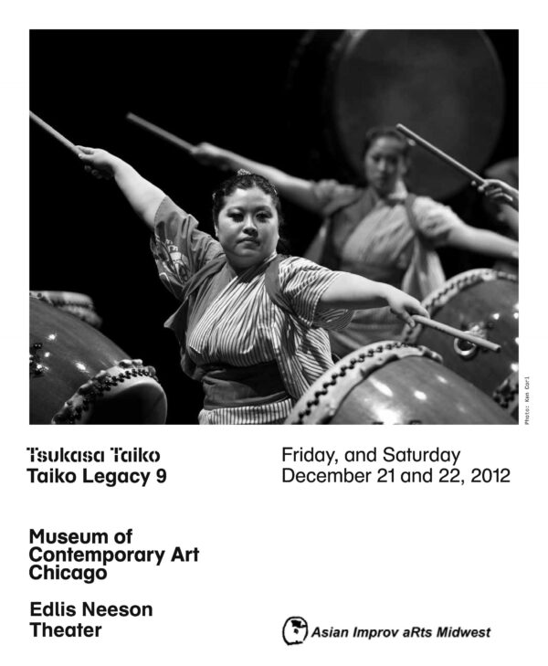 Cover of program notes for the Tsukasa Taiko Taiko Legacy 9 performance on Friday and Saturday, December 21 and 22, 2012, at the Museum of Contemprary Art Chicago's Edlis Neeson Theater. It features A group of people holding their right arms out with drum sticks in them, about to hit a large drum, steadied by their left hands.