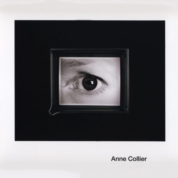 The cover of a book titled Anne Collier featuring a left eye looking through an opening in a black rectangle