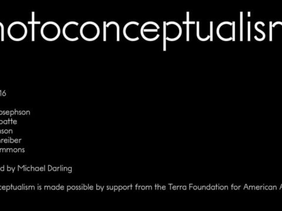 Black rectangle with white text reading Photoconceptualism, Mar 1, 2016, Kenneth Josephson, Jessica Labatte, Blake Stimson, Adam Schreiber, Xaviera Simmons, Moderated by Michael Darling. Photoconceptualism is made possible by support from the Terra Foundation for American Art