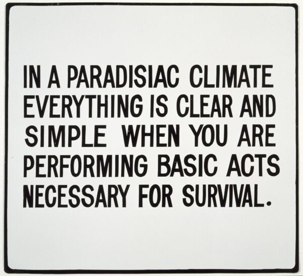 Black text on white reads In a paradisiac climate everything is clear and simple when you are performing basic acts necessary for survival
