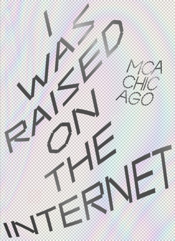 Grey shimmery background with black, slightly twisted text reading I was raised on the internet and the MCA square logo