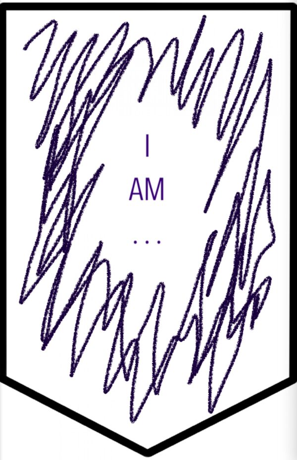 White banner with purple scribbles around the words I am . . .