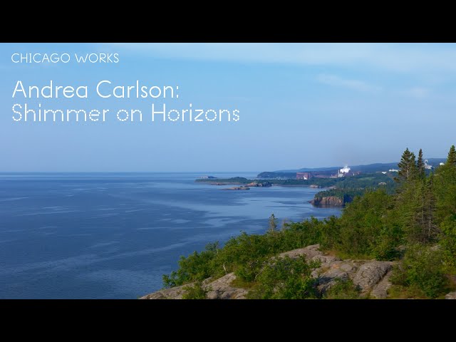 Video still featuring an aerial view of Lake Superior's coastline overlayed with the text Chicago Works, Andrea Carlson, Shimmer on Horizons