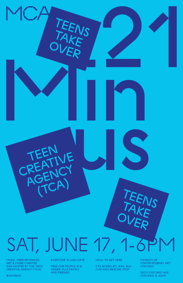 Dark blue text against a powder blue background read MCA 21 Minus Sat, June 17, 1–6 pm. Three dark blue squares filled with powder blue text overlap some of the letters. They read, from top to bottom, Teens take over; Teen Creative Agency (TCA); and Teens take over.