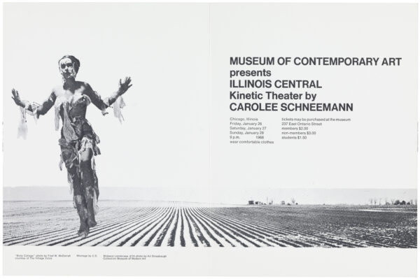 A person wearing rags imposed on farmland announcing the Museum of Contemporary Art presents Carolee Schneemann: Illinois Central and features the dates, times, and cost to attend.