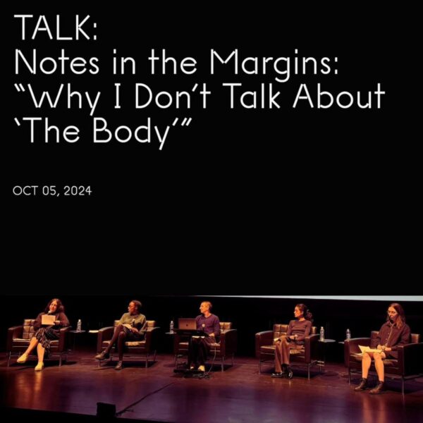 A black square featuring the text Talk Notes in the Margins Why I Don't Talk About the Body, October 5, 2024. Below the text is an image of five people sitting on a stage lit with a reddish-purple filter