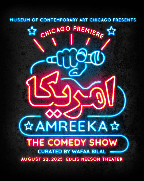 Neon sign for Museum of Contemporary Art Chicago presents Chicago Premiere of Amreeka The comedy show curated by Wafaa Bilal in blue and red. It also includes Amreeka in Arabic.