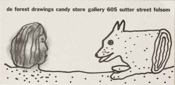 An illustration of an animal with only the first half of its body near a person with long hair's head seemingly buried in the sand with the words over the image de forest drawings candy store gallery 605 setter street folsom