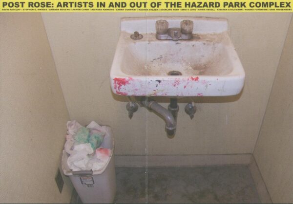 An image of a paint splattered bathroom sink and a full wastebasket illustrate a postcard labeled Post Rose; artists in and out of the Hazard Park Complex