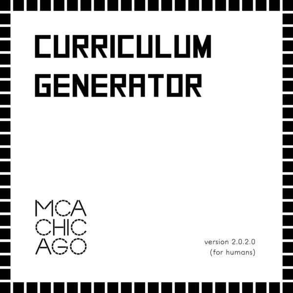 A white square with the words Curriculum Generator, the MCA Chicago logo, and the words version 2 point o, 2 point o for humans with a dashed line border
