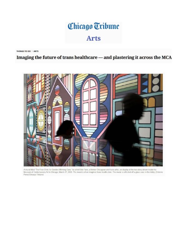 Screenshot of the Chicago Tribune's Art section featuring an article titled Imaging the future of trans healthcare—and plastering it across the MCA