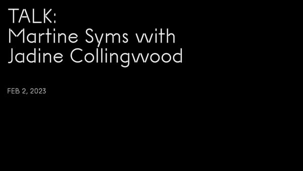 White text on black reading Talk: Martine Syms with Jadine Collingwood, and smaller text below reading Feb 2, 2023