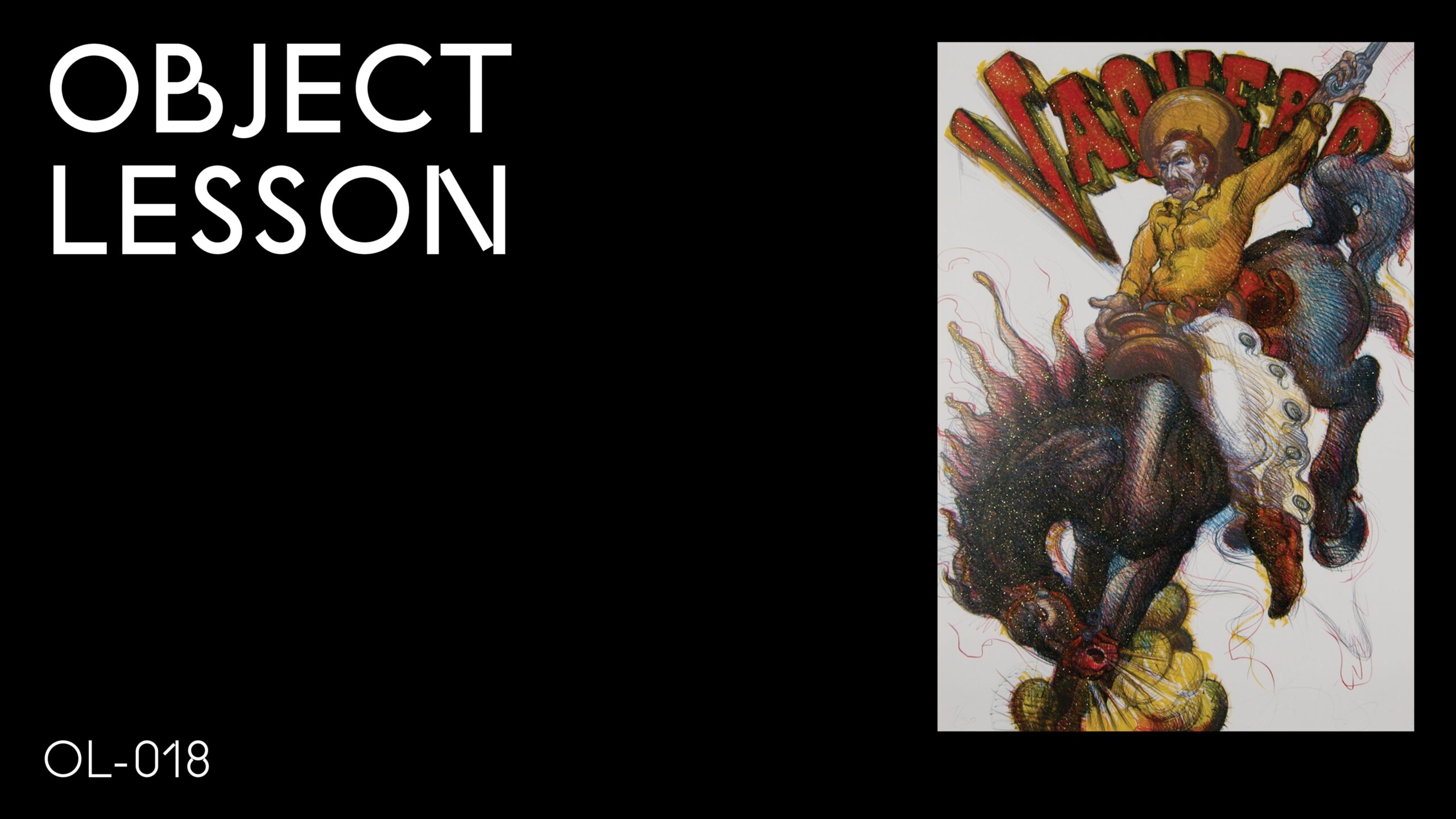 A black rectangle with the words Object Lesson in the upper left hand corner and OL 018 in the bottom left hand corner accompanied by an image of a bucking horse ridden by a man holding a gun up with his left hand and the word Vaquero written in red behind his head in the upper right hand corner
