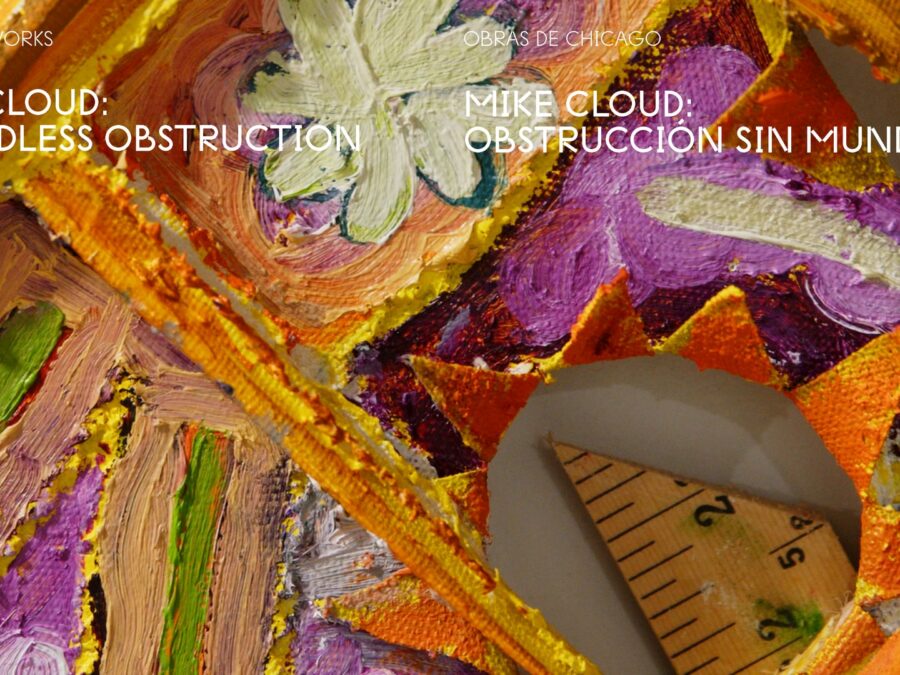 Close up image of a painting with thick brushstrokes in yellow, green, and pink with a painted white flower and a ruler coming out of a grey blob. White text appears at the top reading Mike Cloud Worldless Obstruction on the left and Mike Cloud Obstruccion sin mundo on the right