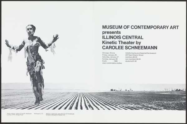 A person wearing rags imposed on farmland announcing the Museum of Contemporary Art presents Carolee Schneemann: Illinois Central and features the dates, times, and cost to attend.