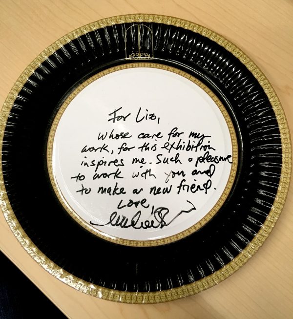 A plate inscribed with 'for liz, whose care for my work, for this exhibition inspires me. Such a pleasure to work with you and to make a new friend. Love, illegible signature